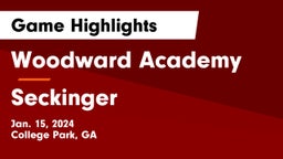 Woodward Academy vs Seckinger  Game Highlights - Jan. 15, 2024