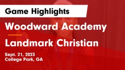 Woodward Academy vs Landmark Christian  Game Highlights - Sept. 21, 2023