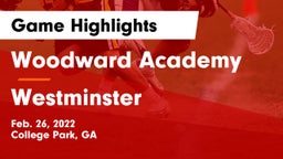 Woodward Academy vs Westminster  Game Highlights - Feb. 26, 2022