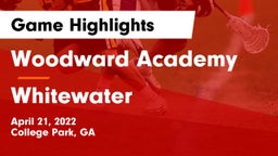 Woodward Academy vs Whitewater  Game Highlights - April 21, 2022