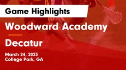 Woodward Academy vs Decatur  Game Highlights - March 24, 2023