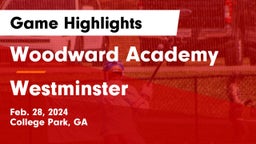 Woodward Academy vs Westminster  Game Highlights - Feb. 28, 2024