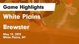 White Plains  vs Brewster  Game Highlights - May 15, 2023
