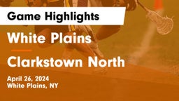 White Plains  vs Clarkstown North  Game Highlights - April 26, 2024