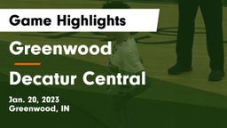 Greenwood  vs Decatur Central  Game Highlights - Jan. 20, 2023
