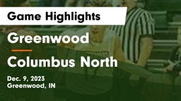 Greenwood  vs Columbus North  Game Highlights - Dec. 9, 2023