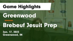 Greenwood  vs Brebeuf Jesuit Prep  Game Highlights - Jan. 17, 2023