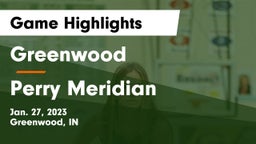Greenwood  vs Perry Meridian  Game Highlights - Jan. 27, 2023