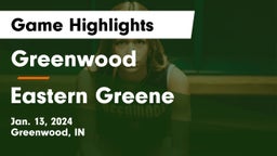 Greenwood  vs Eastern Greene  Game Highlights - Jan. 13, 2024