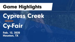 Cypress Creek  vs Cy-Fair  Game Highlights - Feb. 12, 2020