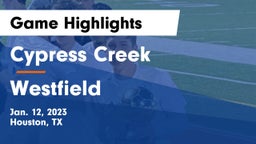 Cypress Creek  vs Westfield  Game Highlights - Jan. 12, 2023