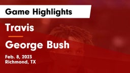Travis  vs George Bush  Game Highlights - Feb. 8, 2023