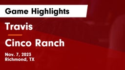 Travis  vs Cinco Ranch  Game Highlights - Nov. 7, 2023