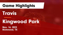 Travis  vs Kingwood Park  Game Highlights - Nov. 16, 2023