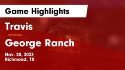 Travis  vs George Ranch  Game Highlights - Nov. 28, 2023