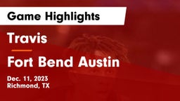 Travis  vs Fort Bend Austin  Game Highlights - Dec. 11, 2023