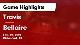 Travis  vs Bellaire  Game Highlights - Feb. 23, 2024