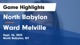 North Babylon  vs Ward Melville  Game Highlights - Sept. 26, 2023