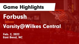 Forbush  vs Varsity@Wilkes Central Game Highlights - Feb. 2, 2022