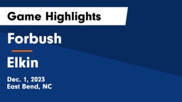 Forbush  vs Elkin  Game Highlights - Dec. 1, 2023