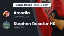 Recap: Arcadia   vs. Stephen Decatur HS 2019