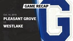 Recap: Pleasant Grove  vs. Westlake  2015