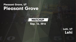 Matchup: Pleasant Grove High vs. Lehi  2016