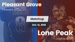 Matchup: Pleasant Grove High vs. Lone Peak  2018
