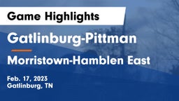 Gatlinburg-Pittman  vs Morristown-Hamblen East  Game Highlights - Feb. 17, 2023