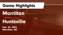 Morrilton  vs Huntsville  Game Highlights - Feb. 26, 2024