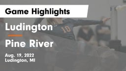 Ludington  vs Pine River Game Highlights - Aug. 19, 2022