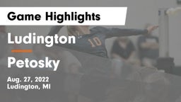 Ludington  vs Petosky Game Highlights - Aug. 27, 2022