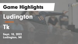 Ludington  vs Tk Game Highlights - Sept. 10, 2022