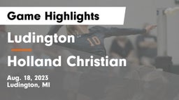 Ludington  vs Holland Christian Game Highlights - Aug. 18, 2023