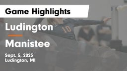 Ludington  vs Manistee Game Highlights - Sept. 5, 2023