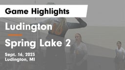 Ludington  vs Spring Lake 2 Game Highlights - Sept. 16, 2023