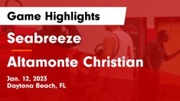Seabreeze  vs Altamonte Christian Game Highlights - Jan. 12, 2023