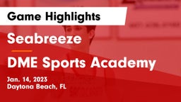 Seabreeze  vs DME Sports Academy  Game Highlights - Jan. 14, 2023
