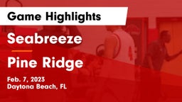 Seabreeze  vs Pine Ridge  Game Highlights - Feb. 7, 2023