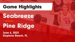Seabreeze  vs Pine Ridge  Game Highlights - June 6, 2023