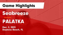 Seabreeze  vs PALATKA Game Highlights - Dec. 2, 2023