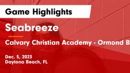 Seabreeze  vs Calvary Christian Academy - Ormond Beach Game Highlights - Dec. 5, 2023