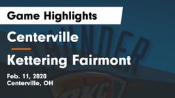 Centerville vs Kettering Fairmont Game Highlights - Feb. 11, 2020