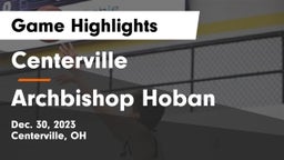 Centerville vs Archbishop Hoban  Game Highlights - Dec. 30, 2023