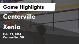 Centerville vs Xenia  Game Highlights - Feb. 29, 2024