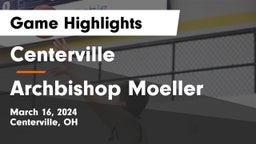 Centerville vs Archbishop Moeller  Game Highlights - March 16, 2024