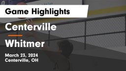 Centerville vs Whitmer  Game Highlights - March 23, 2024