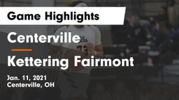 Centerville vs Kettering Fairmont Game Highlights - Jan. 11, 2021