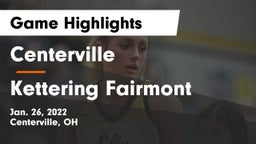Centerville vs Kettering Fairmont Game Highlights - Jan. 26, 2022