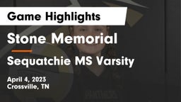 Stone Memorial  vs Sequatchie MS Varsity Game Highlights - April 4, 2023